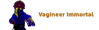 Vagineer Immortal